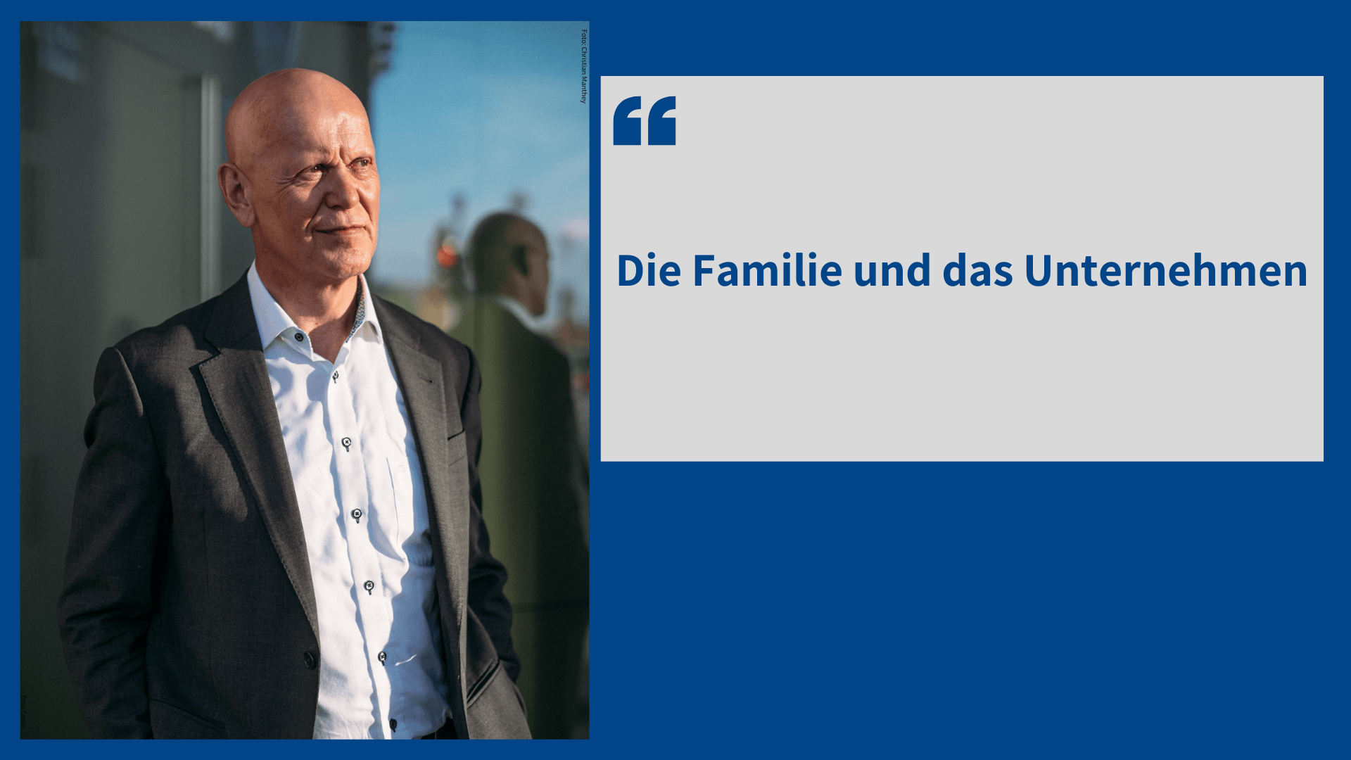 Die Familie und das Unternehmen